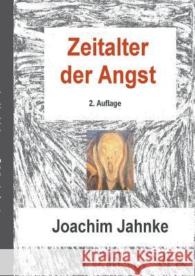 Zeitalter der Angst: Fortschreitender Demokratieverlust Jahnke, Joachim 9783739241296 Books on Demand