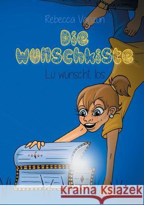 Die Wunschkiste: Lu wünscht los Vonzun-Annen, Rebecca 9783739244334 Books on Demand