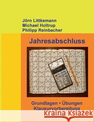 Jahresabschluss, 3. Auflage: Grundlagen, Übungen, Klausurvorbereitung Littkemann, Jörn 9783739244549 Books on Demand