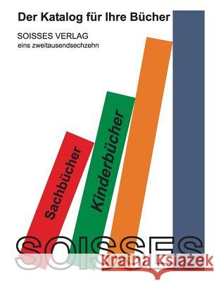 Katalog für Ihre Bücher - Soisses: 1/2016 Soisses, Cornelia Von 9783739244808