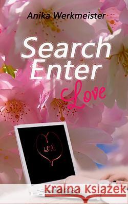 Search Enter Love Anika Werkmeister 9783739244969 Books on Demand