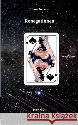Renegatinnen: Band 2 Diane Neisius 9783739245522