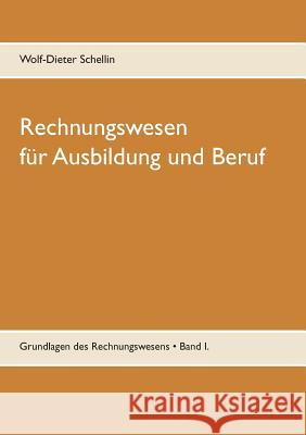 Rechnungswesen: für Ausbildung und Beruf Schellin, Wolf-Dieter 9783739246079 Books on Demand