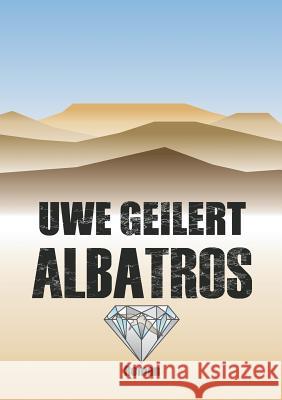 Albatros: Roman Geilert, Uwe 9783739246536 Books on Demand