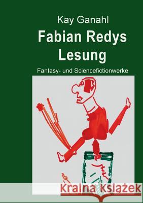 Fabian Redys Lesung: Fantasy- und Sciencefictionwerke Ganahl, Kay 9783739247069 Books on Demand