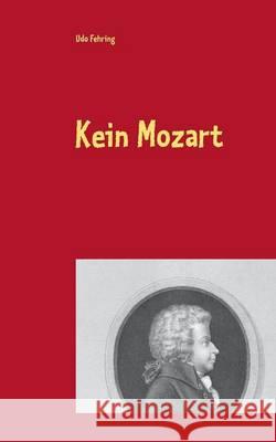 Kein Mozart Udo Fehring 9783739248134 Books on Demand