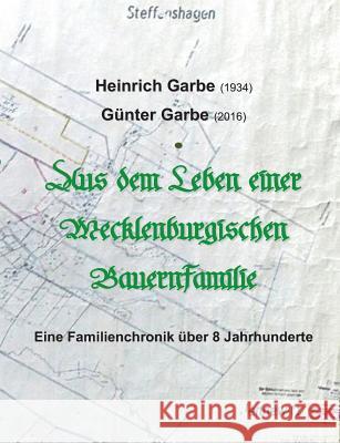 Aus dem Leben einer Mecklenburgischen Bauernfamilie: Eine Familienchonik über 8 Jahrhunderte Wendt, Berthold 9783739248431 Books on Demand