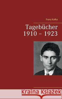 Tagebücher 1910 - 1923 Franz Kafka 9783739248882 Books on Demand