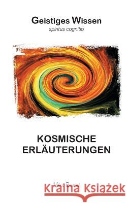 Kosmische Erläuterungen: 4. Auflage Brand, Mike 9783739249148 Books on Demand