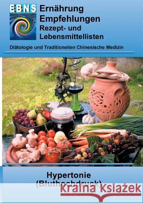 Ernährung bei Hypertonie (Bluthochdruck): Diätetik - Stoffwechsel - Herz- und Kreislauf - Hypertonie (Bluthochdruck) Josef Miligui 9783739249230 Books on Demand