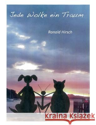 Jede Wolke ein Traum: Eine Einwanderergeschichte Hirsch, Ronald 9783739257075