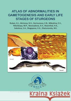 Atlas of Abnormalities in Gametogenies and Early Life Stages of Sturgeons Rosenthal, Harald 9783739257754