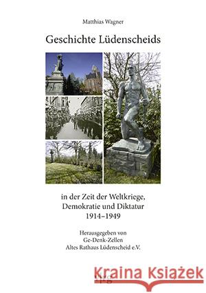 Geschichte Lüdenscheids in der Zeit der Weltkriege, Demokratie und Diktatur 1914-1949 Wagner, Matthias 9783739512143