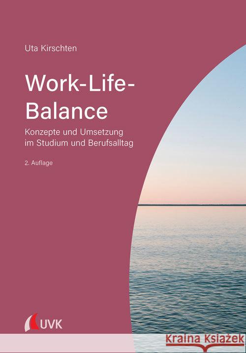 Work-Life-Balance Kirschten, Uta 9783739830483 UVK