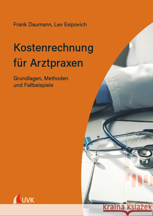 Kostenrechnung für Arztpraxen Daumann, Frank; Esipovich, Lev 9783739830674