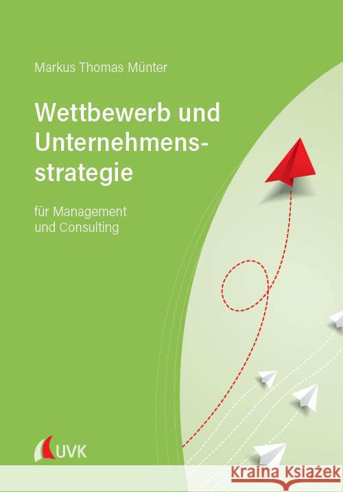 Wettbewerb und Unternehmensstrategie Münter, Markus Thomas 9783739831923