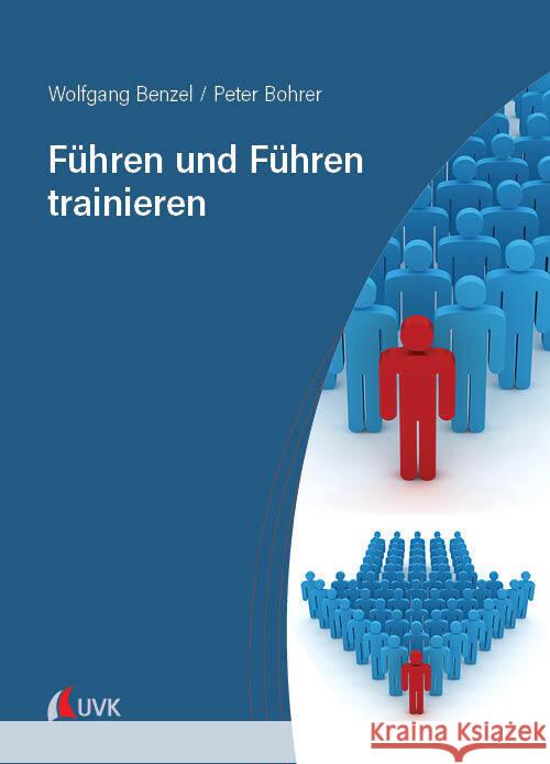 Führen und Führen trainieren Benzel, Wolfgang, Bohrer, Peter 9783739832043