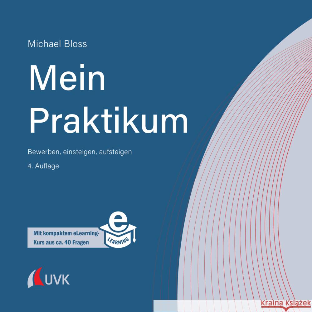 Mein Praktikum - bewerben, einsteigen, aufsteigen Bloß, Michael 9783739832302 UVK