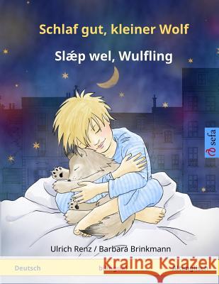 Schlaf gut, kleiner Wolf - Sláep wel, Wulfling. Zweisprachiges Kinderbuch (Deutsch - Altenglisch) Brinkmann, Barbara 9783739901145 Sefa