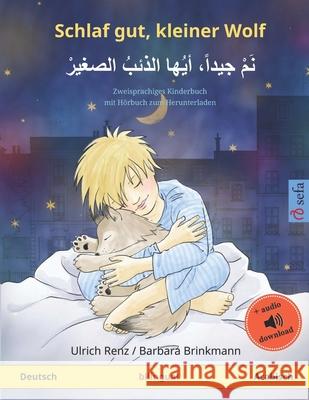 Schlaf gut, kleiner Wolf (Deutsch - Arabisch): Zweisprachiges Kinderbuch, mit Hörbuch zum Herunterladen Brinkmann, Barbara 9783739909578 Sefa