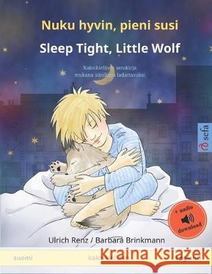 Nuku hyvin, pieni susi - Sleep Tight, Little Wolf (suomi - englanti): Kaksikielinen satukirja, mukana äänikirja ladattavaksi Brinkmann, Barbara 9783739909660 Sefa