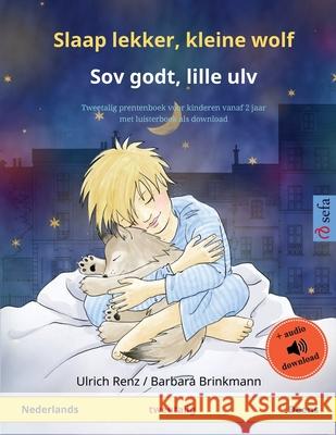 Slaap lekker, kleine wolf - Sov godt, lille ulv (Nederlands - Deens): Tweetalig kinderboek met luisterboek als download Ulrich Renz Barbara Brinkmann Michael Schultz 9783739912509