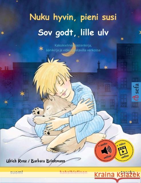 Nuku hyvin, pieni susi - Sov godt, lille ulv (suomi - tanska): Kaksikielinen satukirja mukana  Ulrich Renz Marc Robitzky Michael Schultz 9783739913834 Sefa Verlag