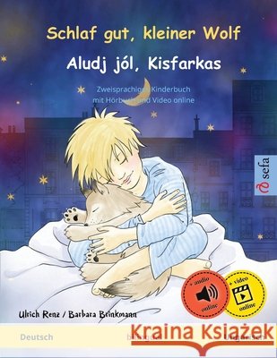 Schlaf gut, kleiner Wolf - Aludj jól, Kisfarkas (Deutsch - Ungarisch): Zweisprachiges Kinderbuch Renz, Ulrich 9783739914800 Sefa Verlag