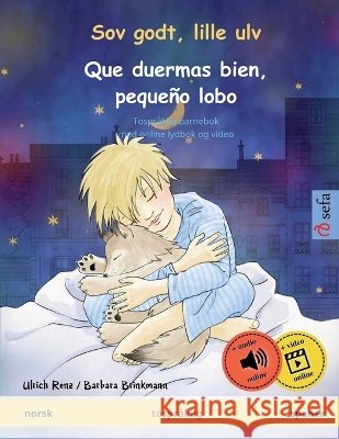 Sov godt, lille ulv - Que duermas bien, pequeño lobo (norsk - spansk): Tospråklig barnebok med lydbok for nedlasting Renz, Ulrich 9783739916750 Sefa Verlag