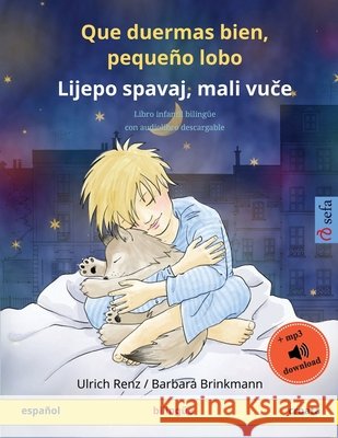 Que duermas bien, pequeño lobo - Lijepo spavaj, mali vuče (español - croata): Libro infantil bilingüe con audiolibro descargable Renz, Ulrich 9783739918143 Sefa Verlag