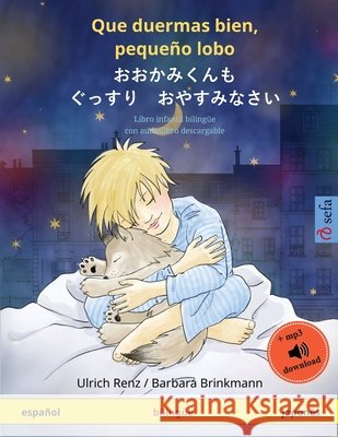 Que duermas bien, pequeño lobo - おおかみくんも　ぐっすり　お| Renz, Ulrich 9783739918259 Sefa Verlag