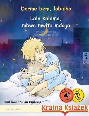 Dorme bem, lobinho - Lala salama, mbwa mwitu mdogo (portugu?s - swahili): Livro infantil bilingue, com ?udio e v?deo on-line Ulrich Renz Barbara Brinkmann Maria Rosa Kretschel 9783739931883 Sefa Verlag