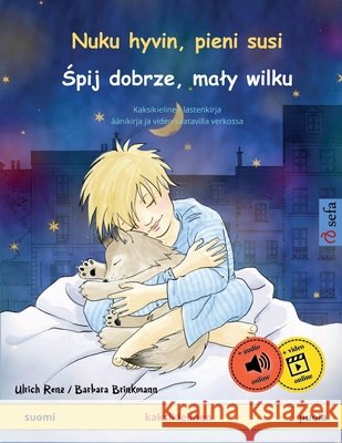 Nuku hyvin, pieni susi - Śpij dobrze, maly wilku (suomi - puola): Kaksikielinen lastenkirja, ??nikirja ja video saatavilla verkossa Ulrich Renz Barbara Brinkmann Maria Alaoja 9783739932590 Sefa Verlag