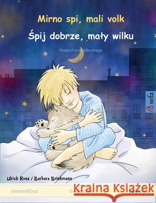 Mirno spi, mali volk - Śpij dobrze, maly wilku (slovensčina - poljsčina): Dvojezična otroska knjiga Ulrich Renz Barbara Brinkmann Jana Milovanovic 9783739933085