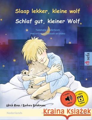 Slaap lekker, kleine wolf - Schlaf gut, kleiner Wolf (Nederlands - Duits): Tweetalig kinderboek, met online audioboek en video Ulrich Renz Barbara Brinkmann Jonathan Van Den Berg 9783739934716 Sefa Verlag