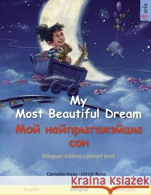 My Most Beautiful Dream - Мой найпрыгажэйшы с Cornelia Haas Ulrich Renz Sefa Agnew 9783739946061 Sefa Verlag