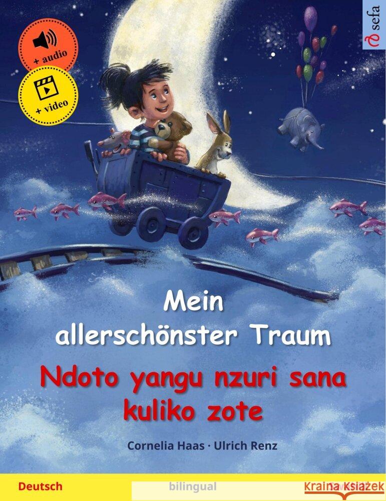 Mein allerschönster Traum - Ndoto yangu nzuri sana kuliko zote (Deutsch - Swahili) Haas,Cornelia 9783739948072