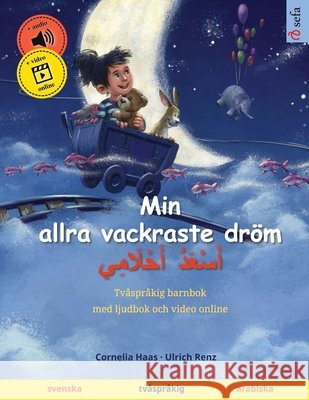 Min allra vackraste dr?m - أَسْعَدُ أَحْلَامِ Cornelia Haas Ulrich Renz Narona Thordsen 9783739948140 Sefa Verlag