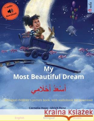 My Most Beautiful Dream - أَسْعَدُ أَحْلَامِ Haas, Cornelia 9783739967189 Sefa Verlag
