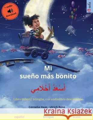 Mi sueño más bonito - أَسْعَدُ أَحْلَامِي Haas, Cornelia 9783739967202 Sefa Verlag