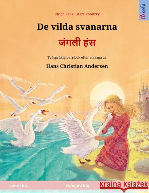 De vilda svanarna - जंगली हंस (svenska - hindi): Tvåspråkig barnbok efter en saga av Hans Christian An Renz, Ulrich 9783739975092 Sefa Verlag