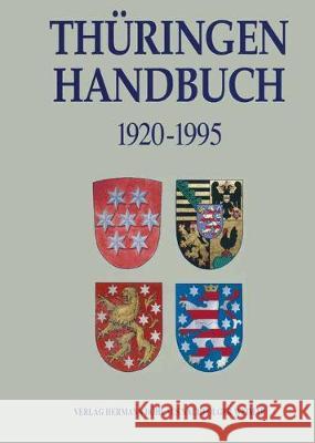 Thüringen - Handbuch: Territorium, Verfassung, Parlament, Regierung Und Verwaltung in Thüringen 1920-1995 Post, Bernhard 9783740009625 Verlag Hermann Bohlaus Nachfolger