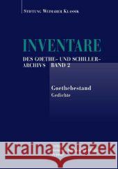 Inventare Des Goethe- Und Schiller-Archivs: Band 2: Der Goethebestand1.Teil: Gedichte Gruß, Jürgen 9783740010362 Verlag Hermann Bohlaus Nachfolger