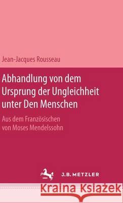 Abhandlung Von Dem Ursprung Der Ungleichheit Unter Den Menschen Ursula Goldenbaum Jean-Jacques Rousseau Moses Mendelssohn 9783740011109