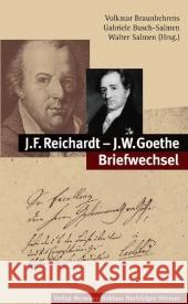 J.F. Reichardt - J.W. Goethe Briefwechsel Volkmar Braunbehrens Gabriele Busch-Salmen Walter Salmen 9783740011949