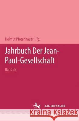 Jahrbuch der Jean Paul Gesellschaft 2003 Jean-Paul-Gesellschaft, Helmut Pfotenhauer 9783740012021 Springer-Verlag Berlin and Heidelberg GmbH & 