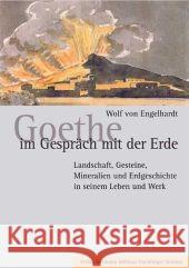 Goethe Im Gespräch Mit Der Erde: Landschaft, Gesteine, Mineralien Und Erdgeschichte in Seinem Leben Und Werk Engelhardt, Wolf Von 9783740012045 Verlag Hermann Bohlaus Nachfolger