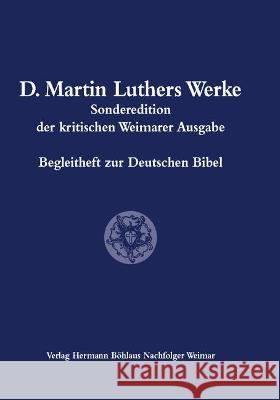 D. Martin Luthers Werke. Weimarer Ausgabe (Sonderedition): Abteilung 2: Begleitheft Zur Deutschen Bibel Ulrich Kopf Heinz Blanke 9783740013226 Verlag Hermann Bohlaus Nachfolger