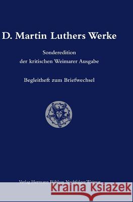 D. Martin Luthers Werke. Weimarer Ausgabe (Sonderedition): Abteilung 3: Begleitheft Zum Briefwechsel Köpf, Ulrich 9783740013417