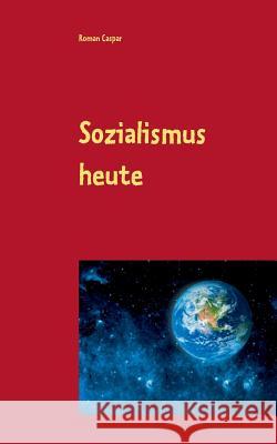 Sozialismus heute Roman Caspar 9783740708498